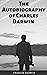 The Autobiography of Charles Darwin