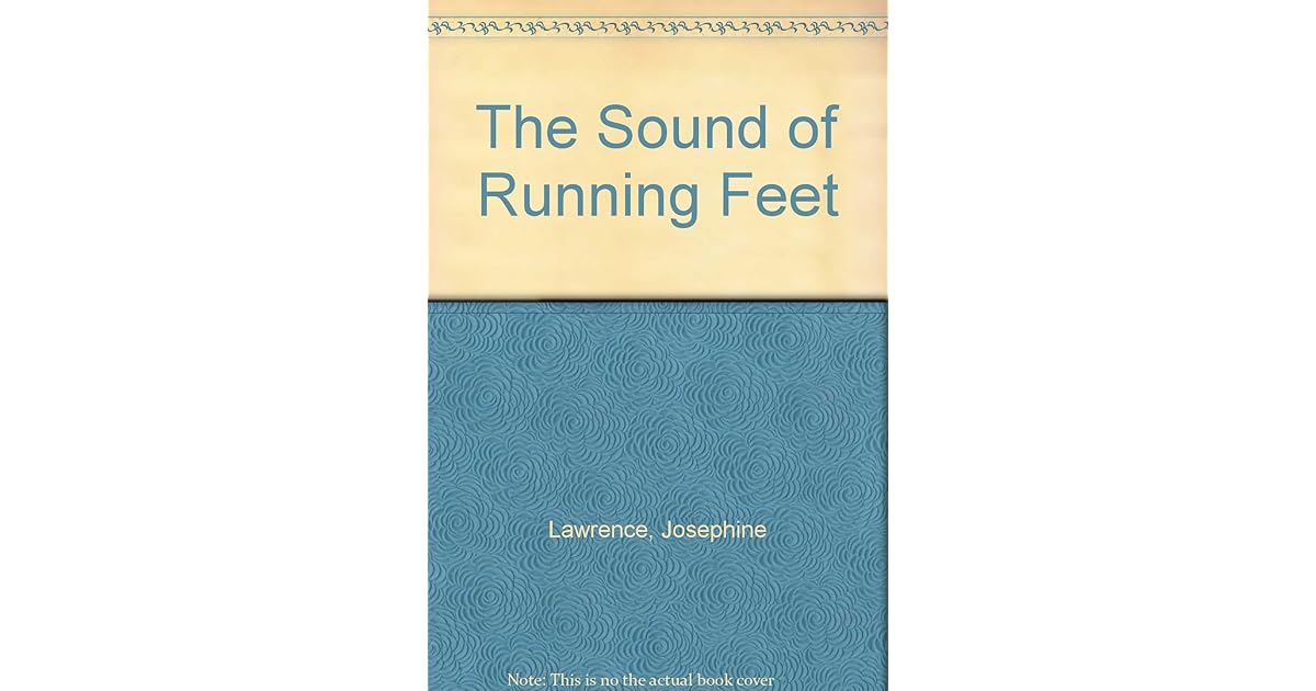 The Sound of Running Feet by Josephine Lawrence