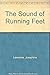 The Sound of Running Feet