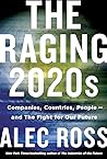 The Raging 2020s by Alec J. Ross