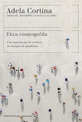 Ética cosmopolita: Una apuesta por la cordura en tiempos de pandemia (Estado y Sociedad) (Spanish Edition)