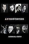 Antisocieties by Michael Cisco