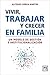 Vivir, trabajar y crecer en familia: Un modelo de gestión e institucionalización