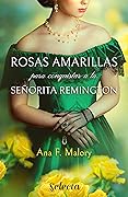 Rosas amarillas para conquistar a la señorita Remington