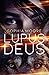 Lupus Deus: A Werewolf Romance