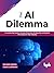 The AI Dilemma: A Leadershi...
