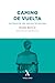 Camino de vuelta. Historias de una vida sin tecnología
