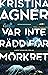 Var inte rädd för mörkret by Kristina Agnér