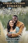 Book cover for This Kind of Love: The Overwhelming Power of Promises, Patience, and Faith