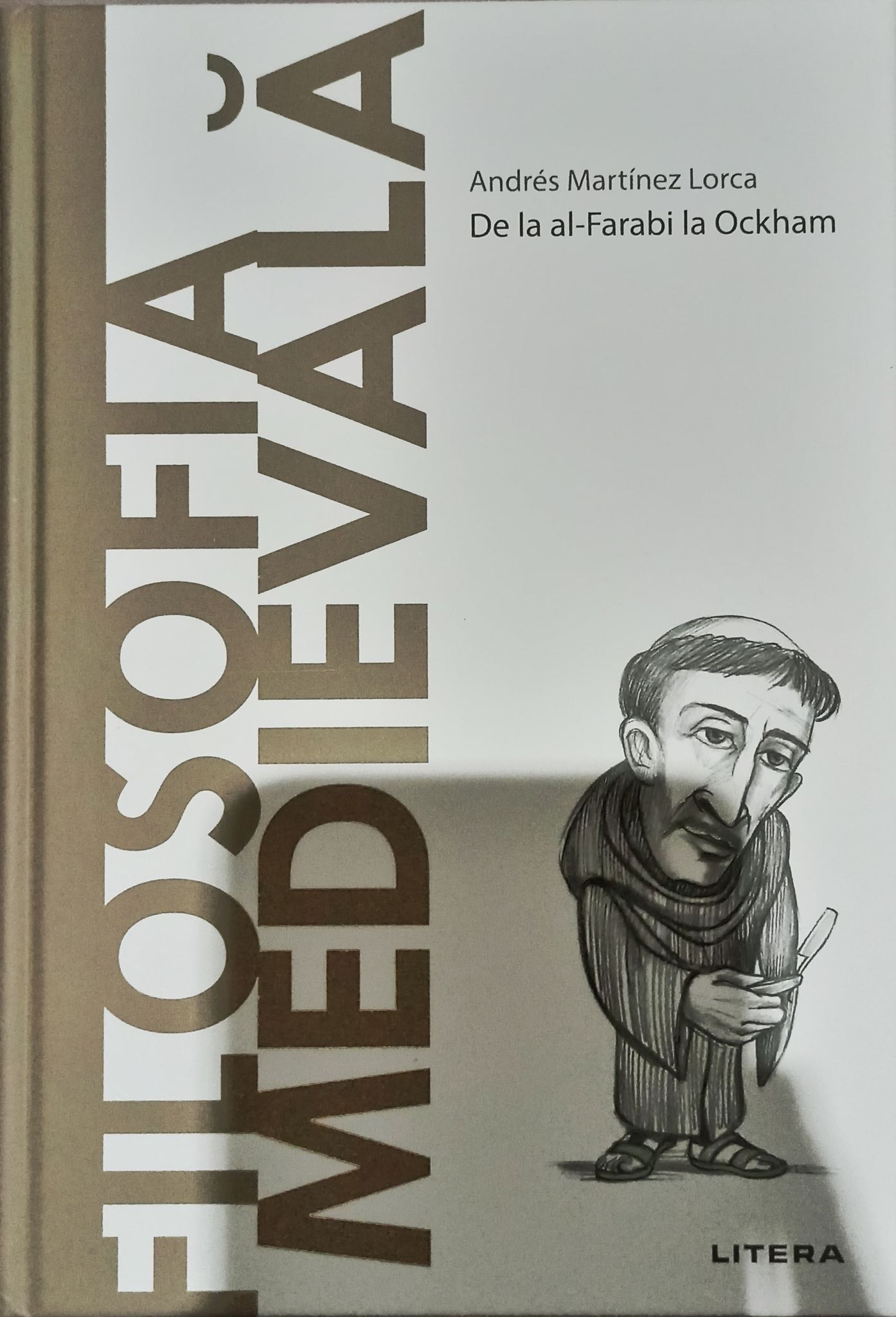 Filosofia Medievală: De la Al-Farabi la Ockam (Descoperă Filosofia, #22)