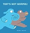 That's Not Normal! by Mar Pavón