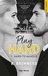 Hard to Handle by K. Bromberg