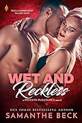 Wet and Reckless