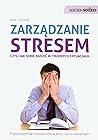 Zarzadzanie stresem: czyli jak sobie radzić w trudnych sytuacjach (SAMO SEDNO) Zarzadzanie stresem: czyli jak sobie radzić w trudnych sytuacjach (SAMO SEDNO)