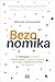 Bezonomika. Jak Amazon zmienia nasze życie i czego uczą się od niego najlepsze firmy na świecie