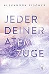 Jeder deiner Atemzüge (Liebe, Sehnsucht & zweite Chancen, #2)