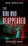 The Girl Who Reappeared by Dan DeLuise