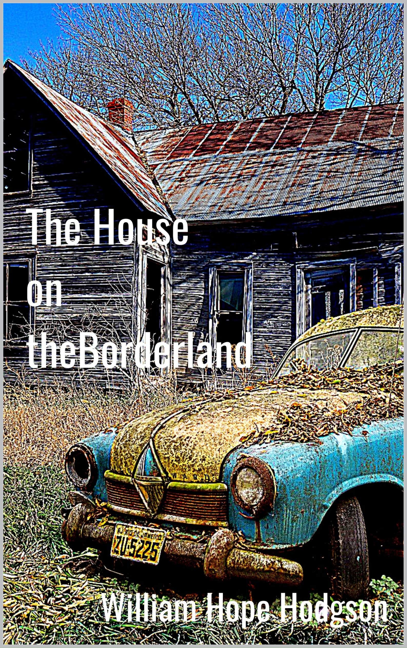 William Hope Hodgson: The House on the Borderland