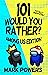 101 Would you Rather? Among...