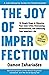 The Joy Of Imperfection: 18 Simple Steps to Silencing Your Inner Critic, Overcoming Perfectionism, and Embracing Your Imperfect Life! (Self-Help Books for Busy People)