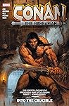 Conan the Barbarian, Vol. 1: Into the Crucible