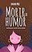 Morir de humor by Indira Paez