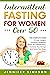 INTERMITTENT FASTING FOR WO...