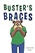 Buster's Braces