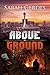 Above Ground