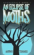 An Eclipse Of Moths: A supernatural suspense story