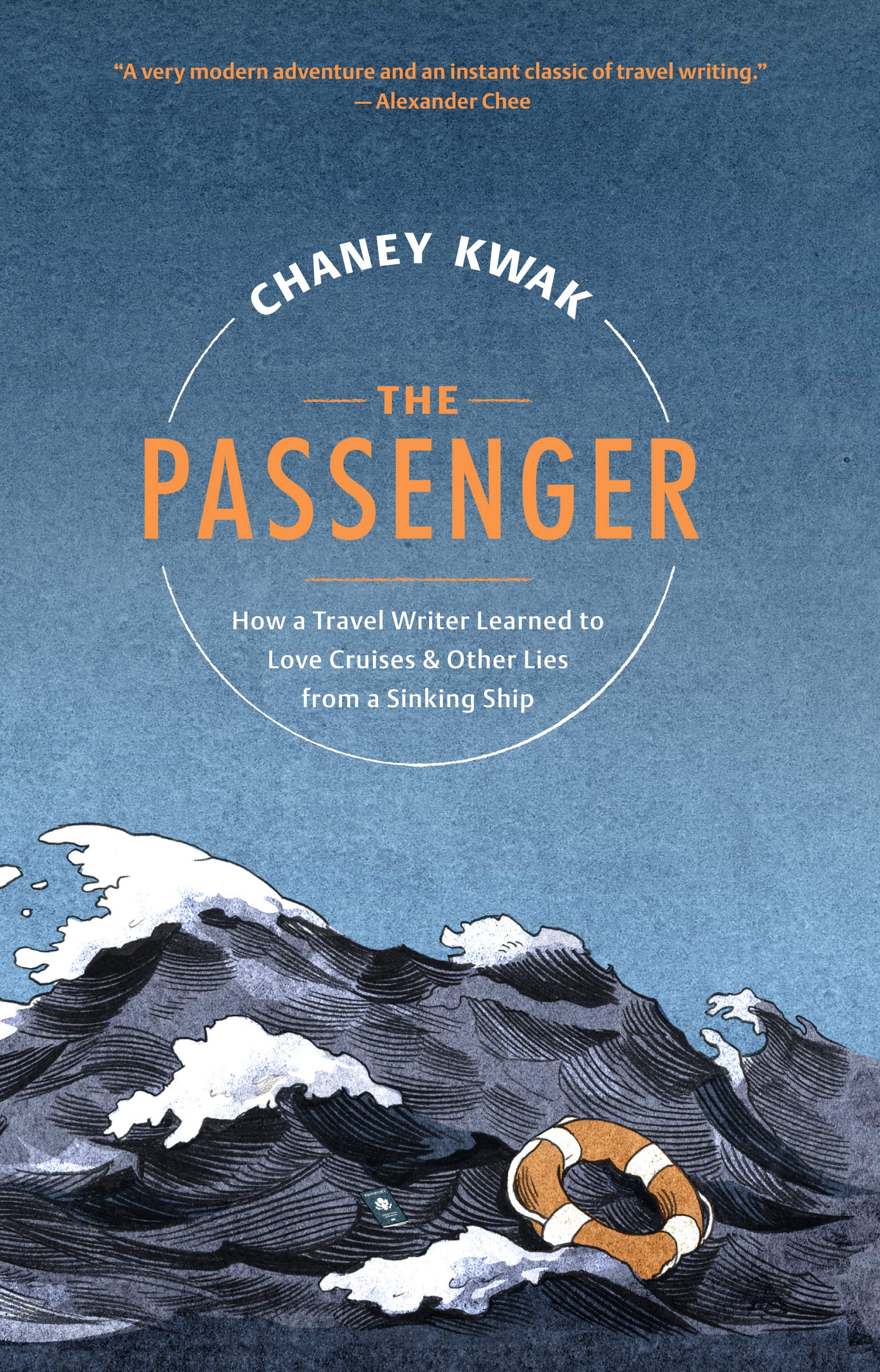 The Passenger: How a Travel Writer Learned to Love Cruises & Other Lies from a Sinking Ship (Kindle Edition)