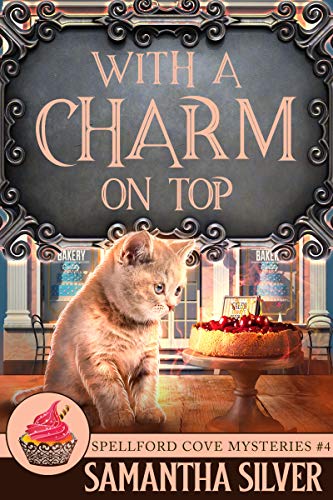 With a Charm on Top (Spellford Cove, #4)