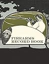 Firearms Record Book: A Gun Logbook - GREEN Cover Firearms Record Book: A Gun Logbook - GREEN Cover