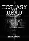 ECSTASY OF THE DEAD