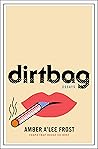 Dirtbag: Essays Book cover for Dirtbag: Essays