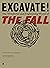 Excavate!: The Wonderful and Frightening World of The Fall
