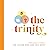 The Trinity: Little Seminary's Guide to the Father, Son, and Holy Spirit