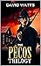 The Pecos Trilogy: A Wester...