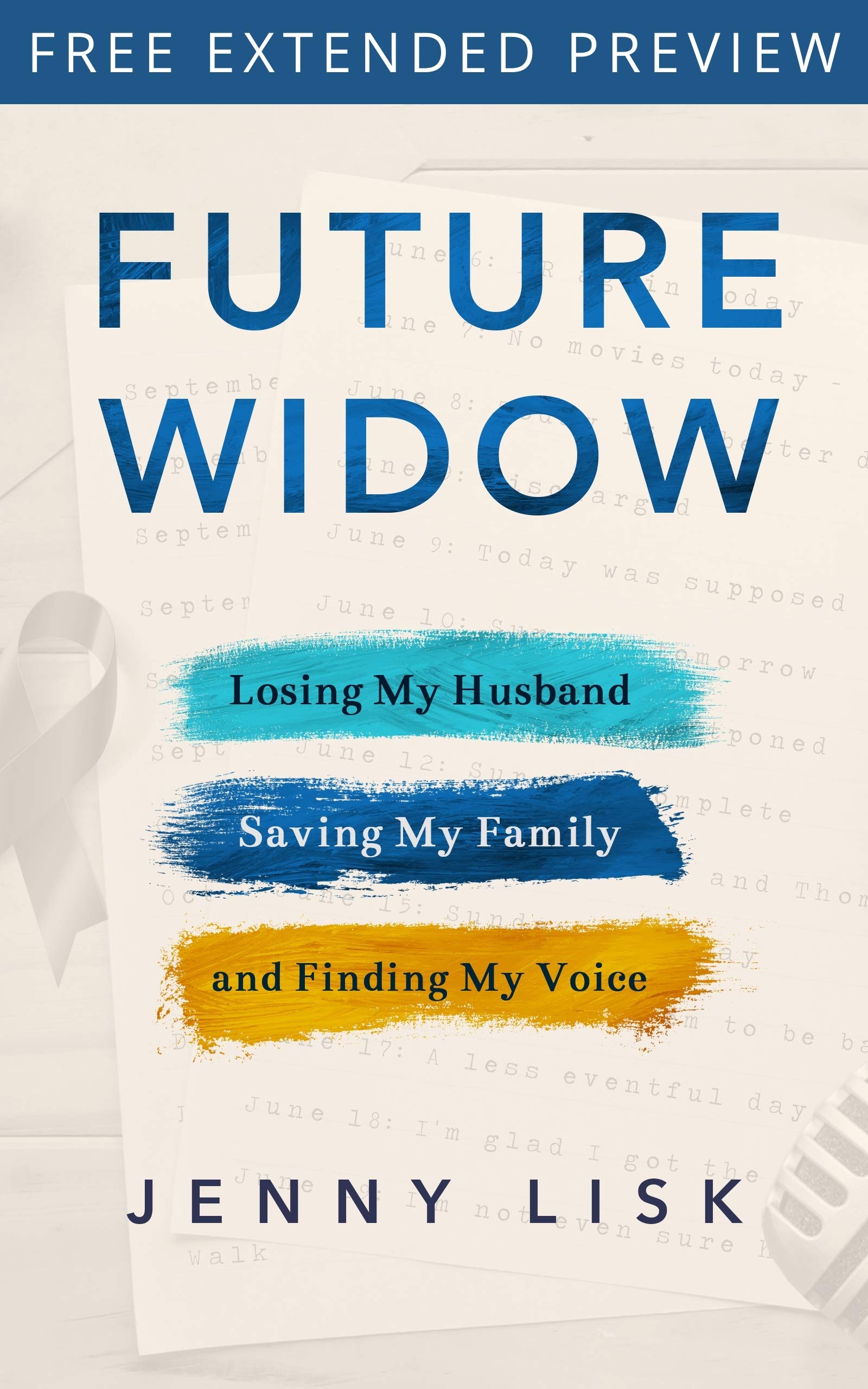 Future Widow [FREE EXTENDED PREVIEW]: Losing My Husband, Saving My Family, and Finding My Voice (Kindle Edition)
