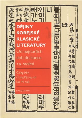 Dějiny korejské klasické literatury. Od nejstarších dob do konce 19. století