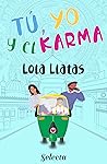 Tú, yo y el karma by Lola Llatas