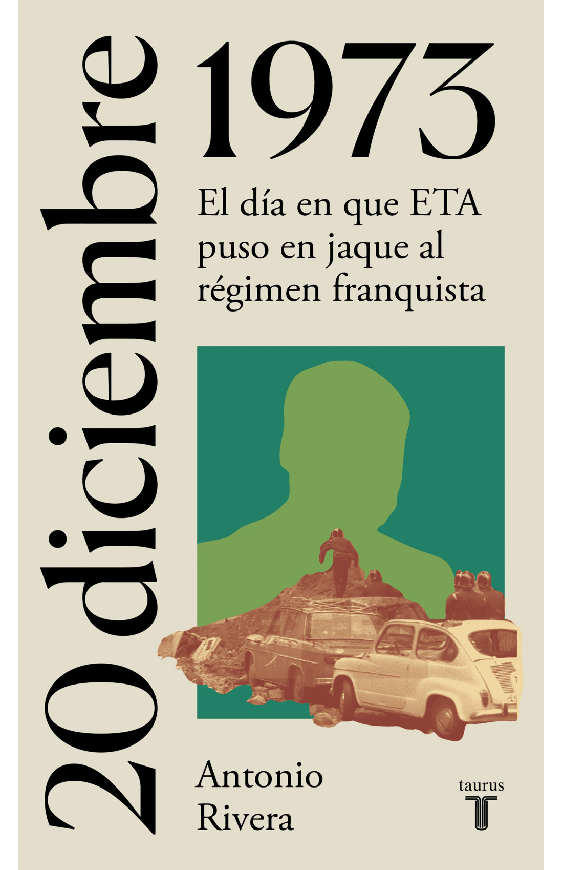 20 de diciembre de 1973: El día en que ETA puso en jaque al régimen franquista (Paperback)