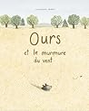 Ours et le murmure du vent by Marianne Dubuc