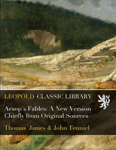 Aesop's Fables: A New Version Chiefly from Original Sources