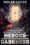 Heroes of Darkness by Wolfe Locke