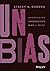 UNBIAS: Addressing Unconscious Bias at Work