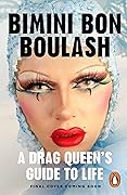 A Drag Queen’s Guide to Life