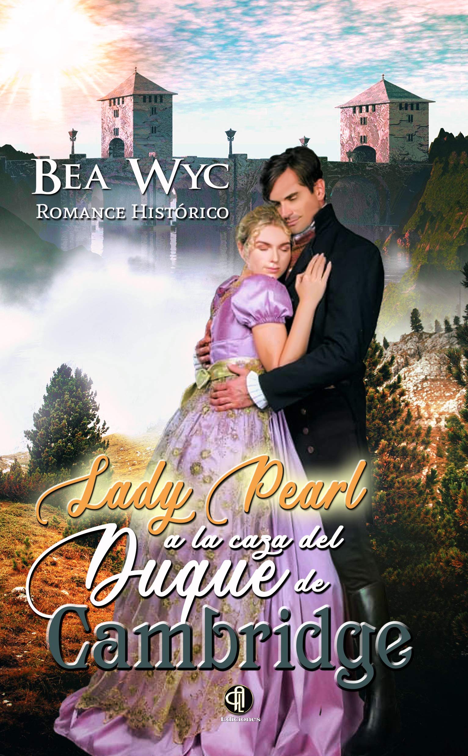 Lady Pearl a la caza del duque de Cambridge (Los caballeros de la regencia nº 2) (Spanish Edition)