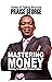 Mastering Money by Praise George