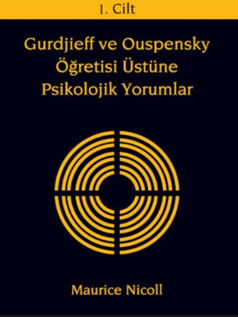 Gurdjieff ve Ouspensky Öğretisi Üzerine Psikolojik Yorumlar _ 1. Cilt